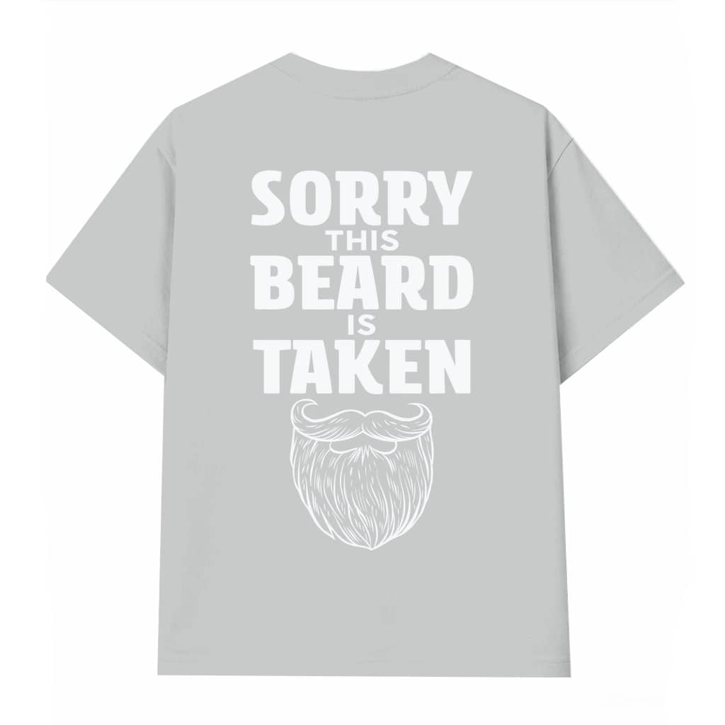 Sorry This Beard is Taken T-shirt – Funny Beard Gift for Him