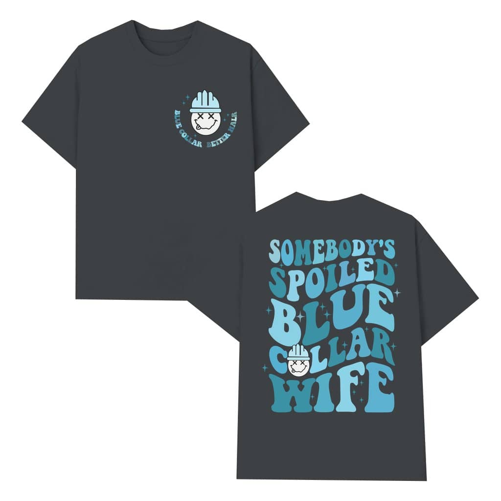Funny Spoiled Blue Collar Wife T-shirt – Valentine's Day Gift for Wifey Trendy