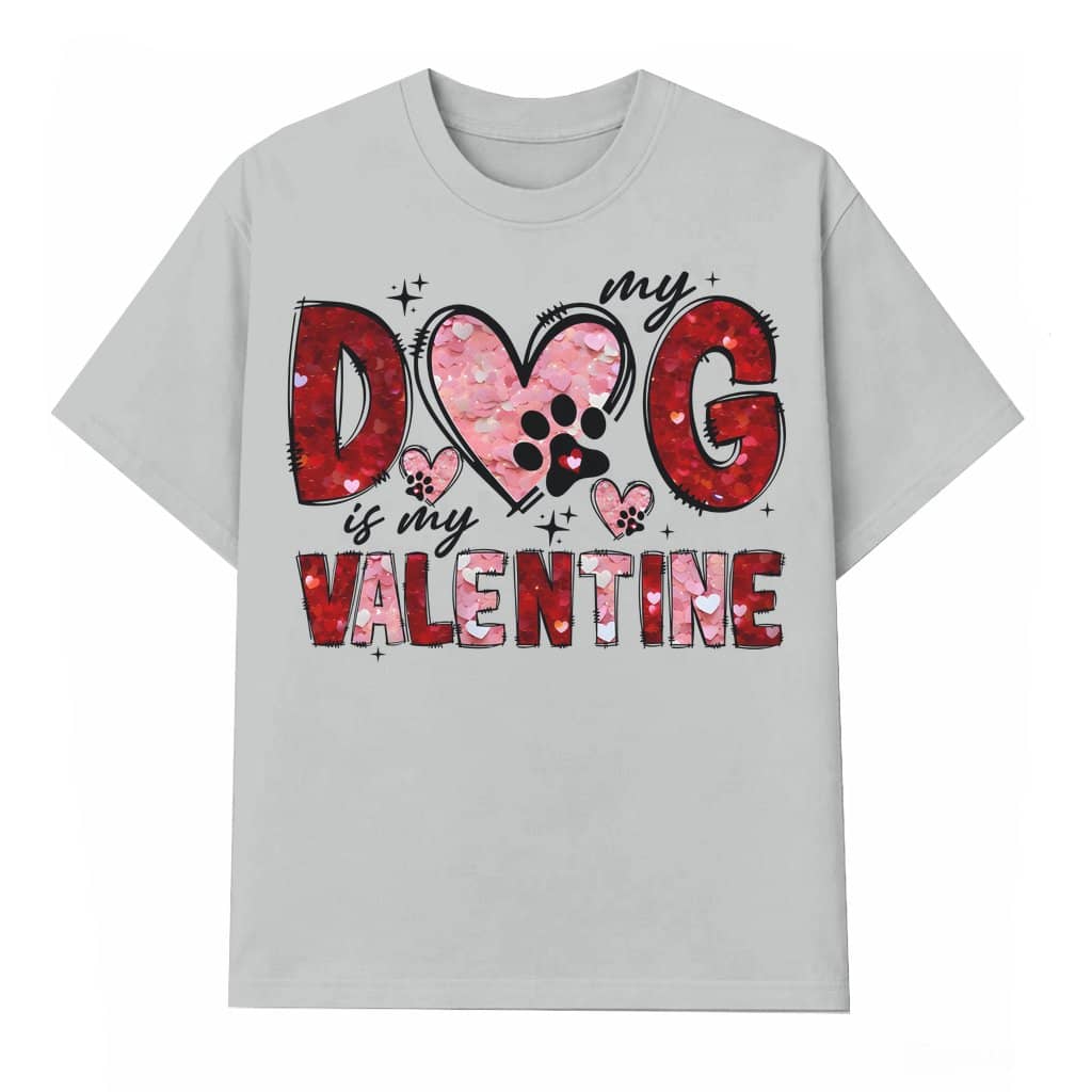 My Dog is My Valentine T-shirt – Valentine's Day Gift for Dog Mom