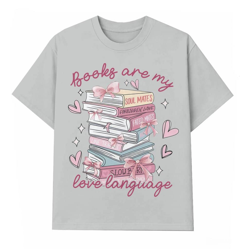 Cute Valentine Book Lover T-shirt, Books Are My Love Language Gift