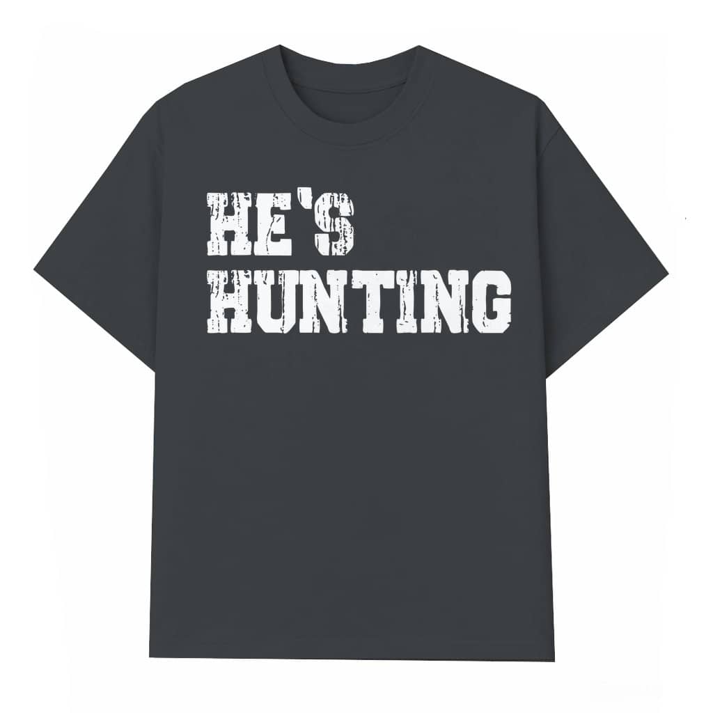 Funny Hunting T-shirt – Gift for Deer Hunter and Wife