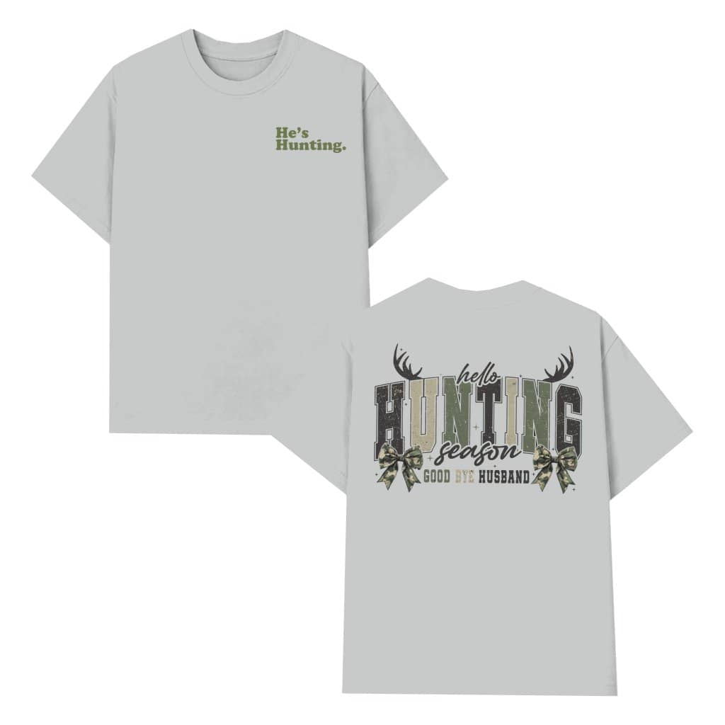 Funny Hunting T-shirt – Hunting Season Gift for Husband Outdoor