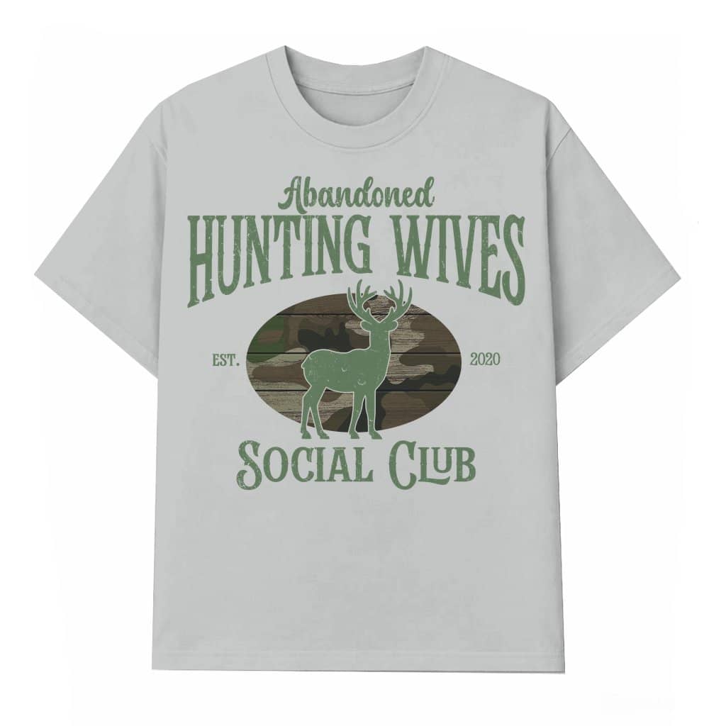 Abandoned Hunting Wives Social Club T-shirt – Hunting Season Gift for Wives Funny