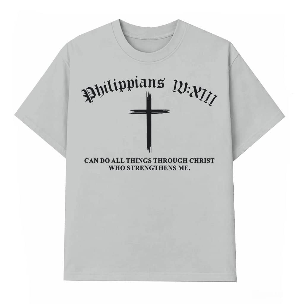 I Can Do All Things Through Christ T-shirt – Faith Gift Inspiring Bible Verse Christian