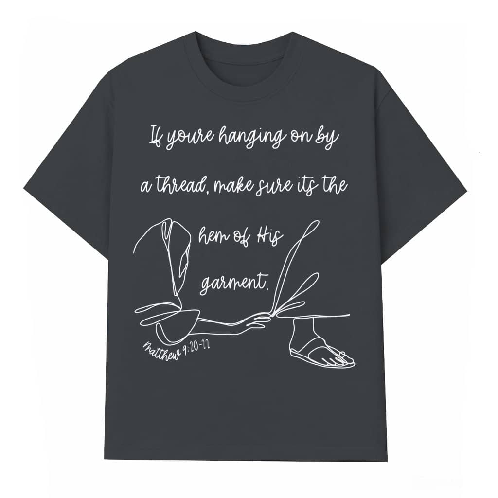 Hem of His Garment T-shirt – Inspirational Christian Bible Verse Gift for Believer