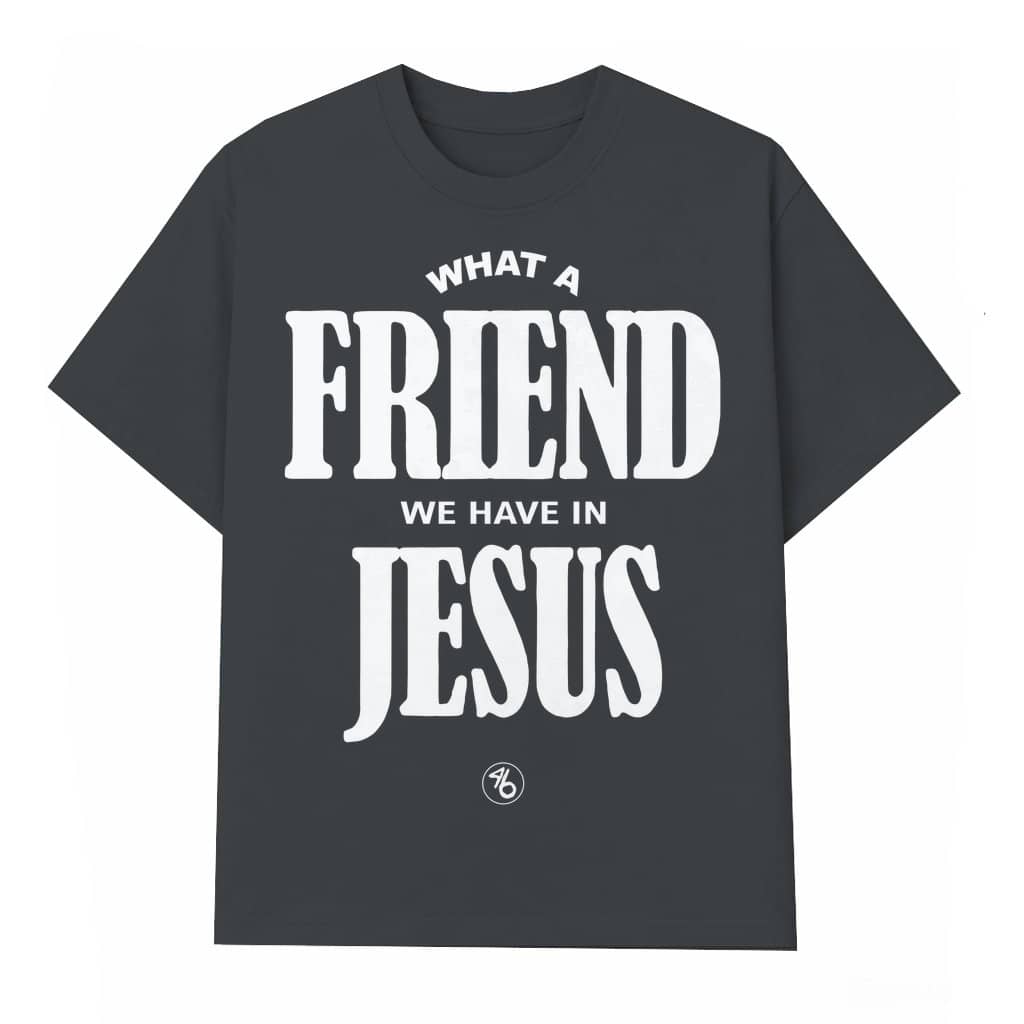 What a Friend We Have in Jesus T-shirt – Christian Gift for Men