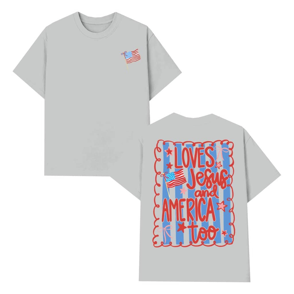 Loves Jesus and America T-shirt – 4th of July Gift Patriotic