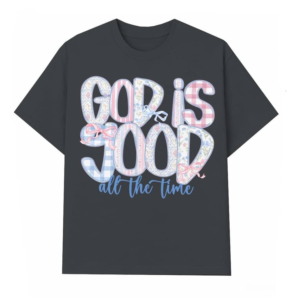 God is Good All the Time T-shirt – Christian Faith Gift for Men Women Classic