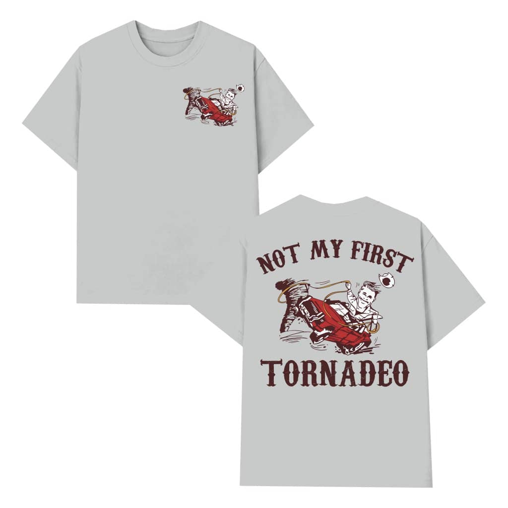 Not My First Tornado T-shirt – Classic Twisters Movie Fan Gift 2 Sided Print