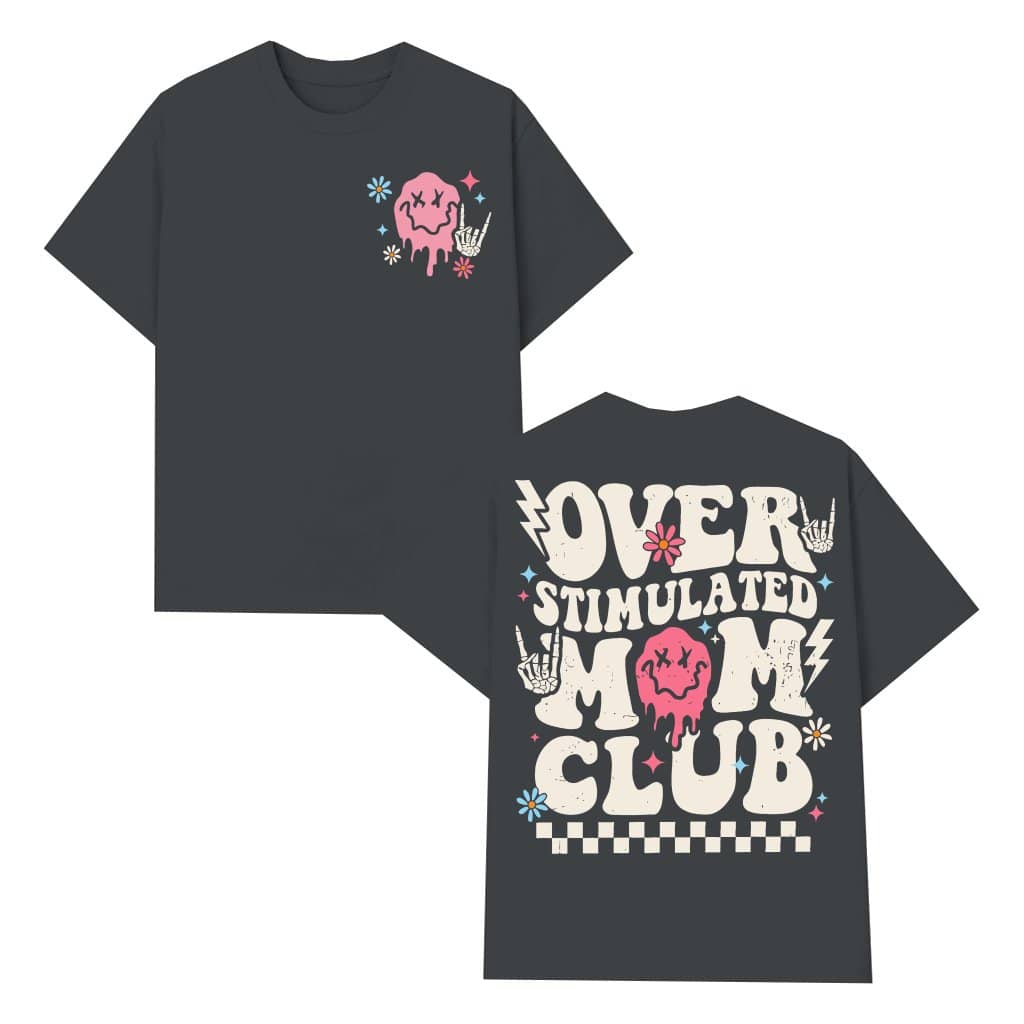 Overstimulated Mom Club T-shirt – Funny Gift for Mom