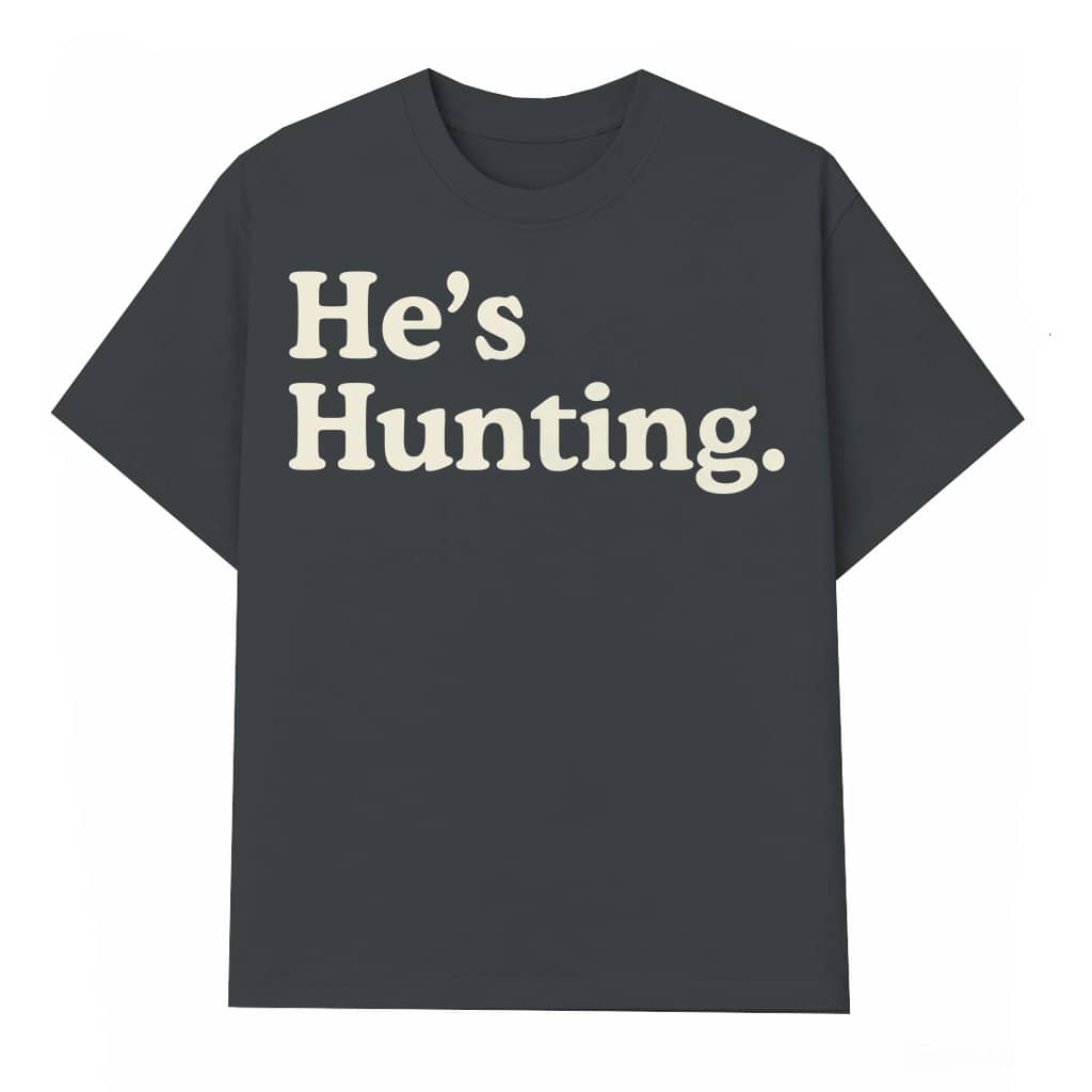 Wife Hunting Season T-shirt – Gift for Men Women Funny Graphic