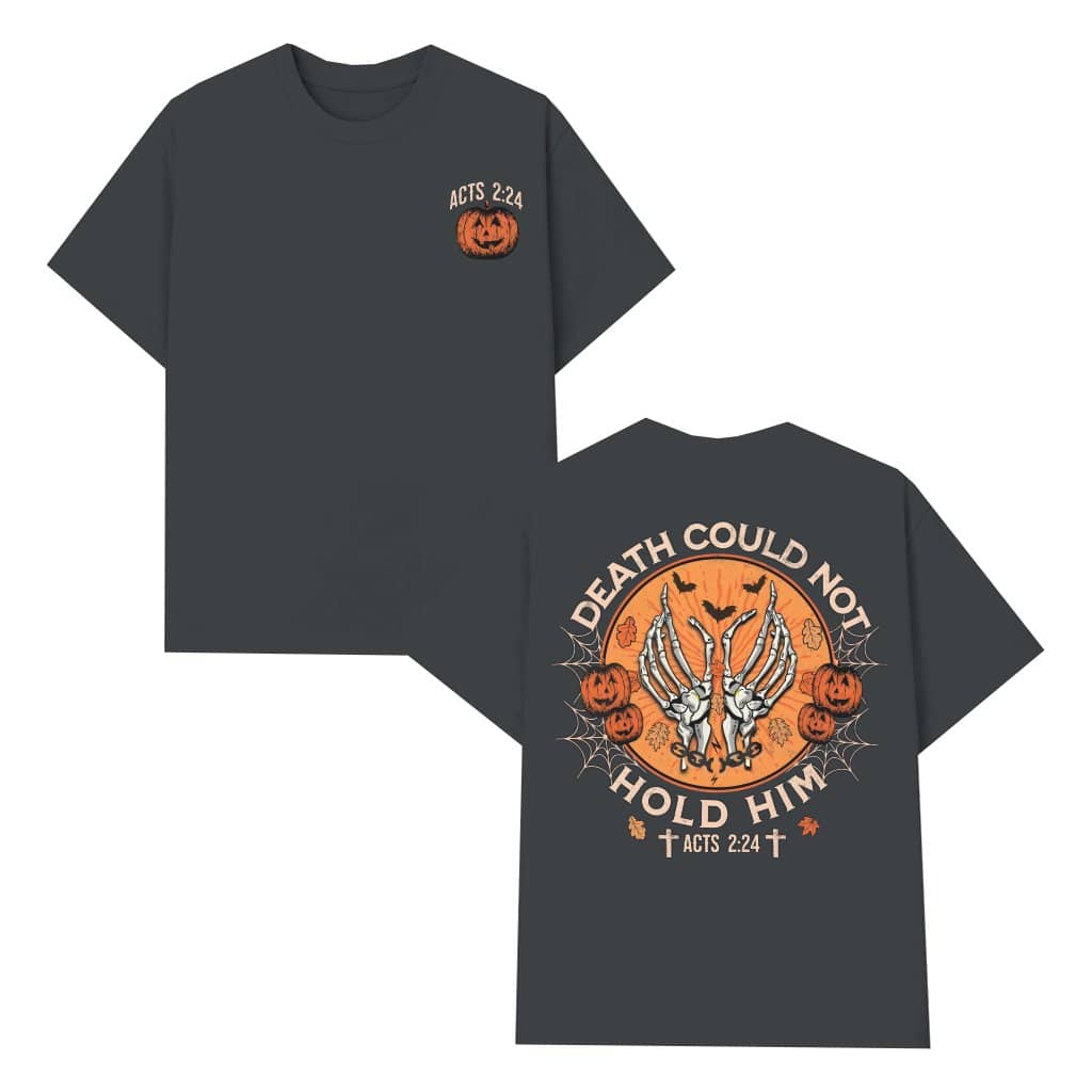 Death Could Not Hold Him Skeleton T-Shirt – Halloween Christian Trendy
