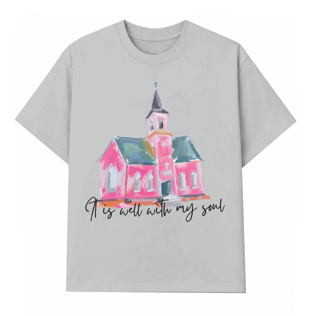 It Is Well With My Soul T-shirt – Christian Faith Gift