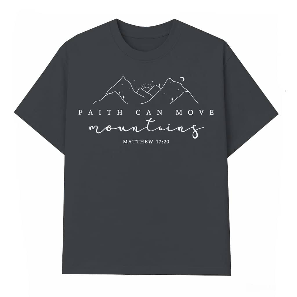 Faith Can Move Mountains T-shirt – Christian Bible Verse Gift for Christian