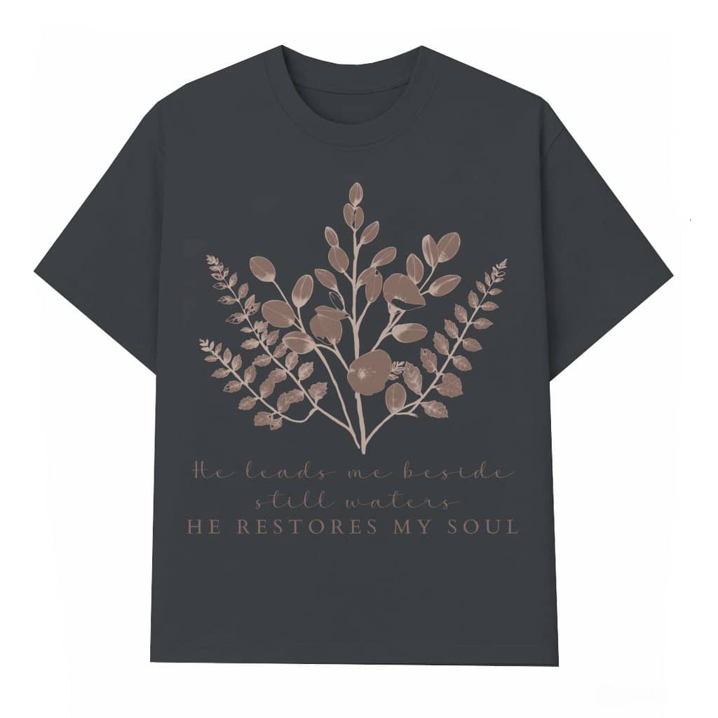 He Leads Me Beside Still Waters T-shirt – Christian Floral Faith Based Gift for Women