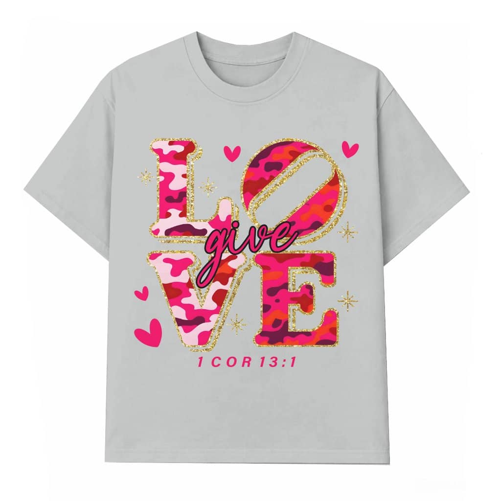 Christian 1 Corinthians 13:1 Love T-shirt – Valentine's Day Gift for Loved One Pink Camo