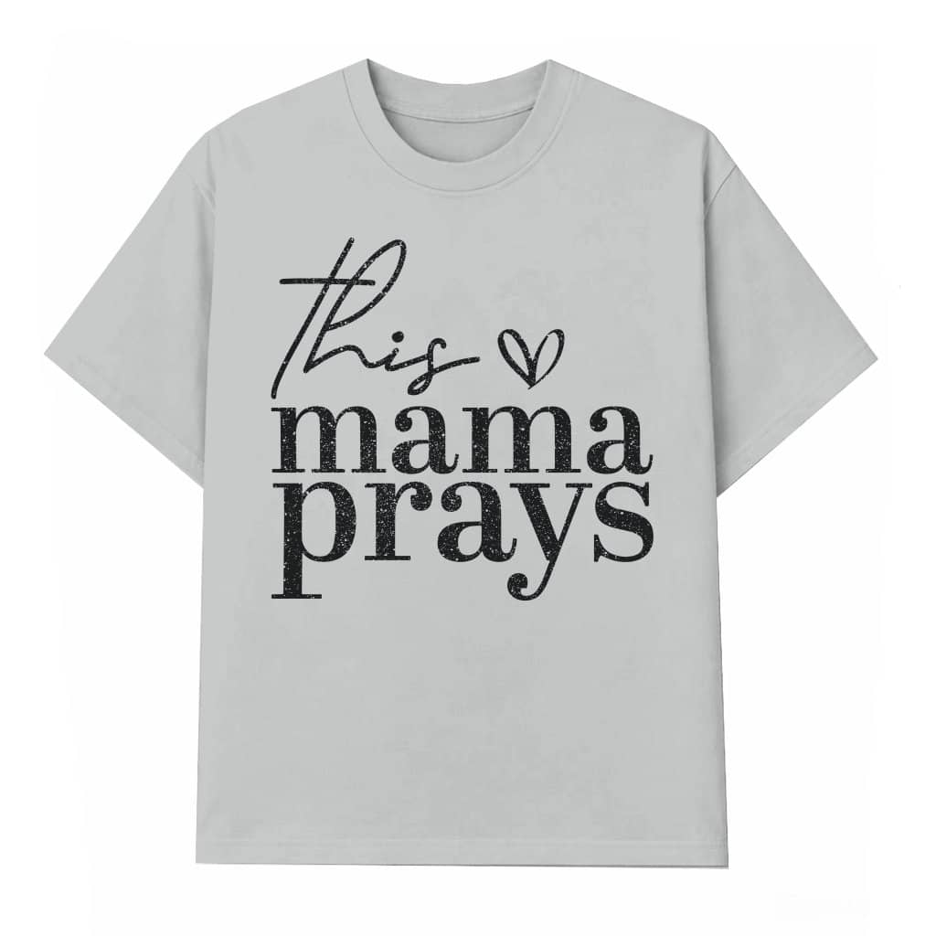 Christian Mama Prays T-shirt – Inspirational Faith Gift for Mom