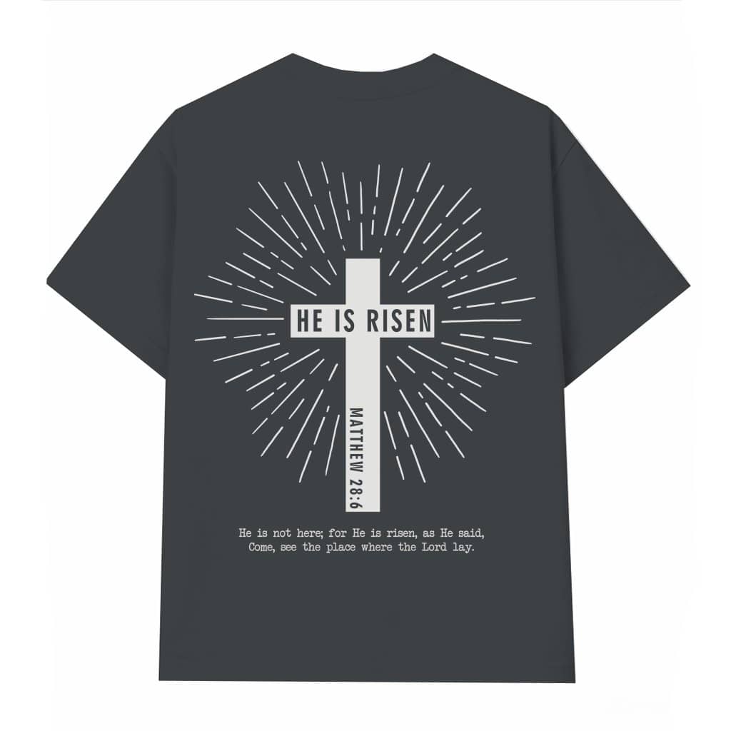 He Is Risen T-shirt – Christian Easter Bible Verse Gift