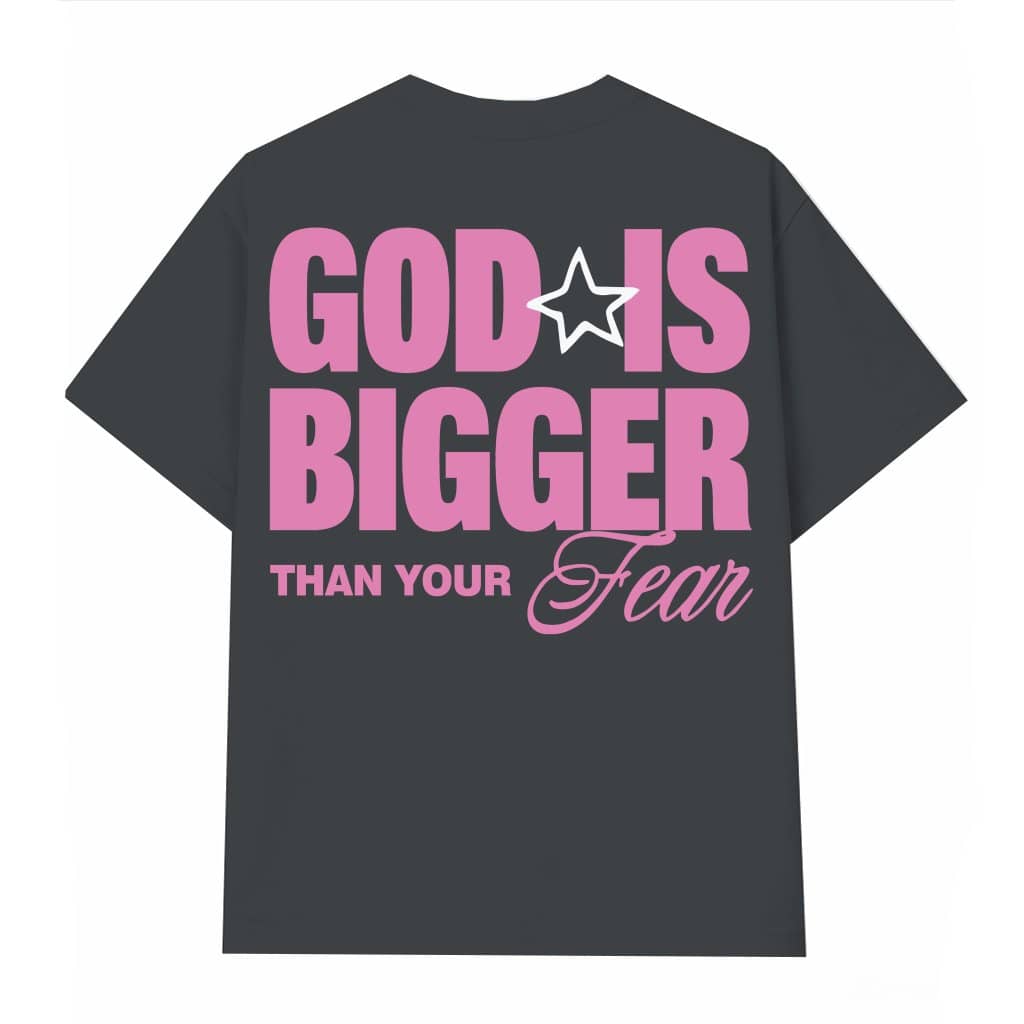 God Is Bigger Than Your Fear T-shirt – Christian Inspirational Gift