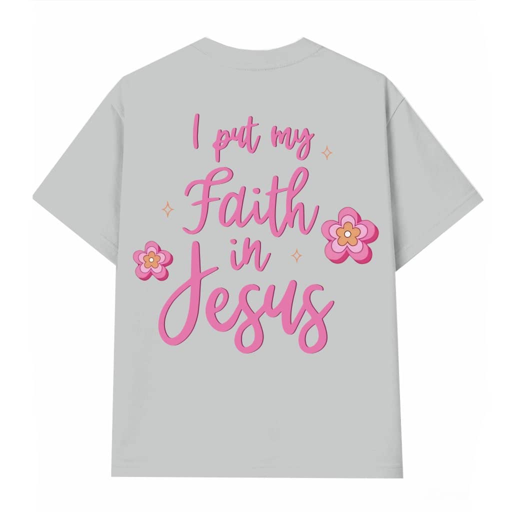 I Put My Fail In Jesus T-shirt – Christian Faith Gift