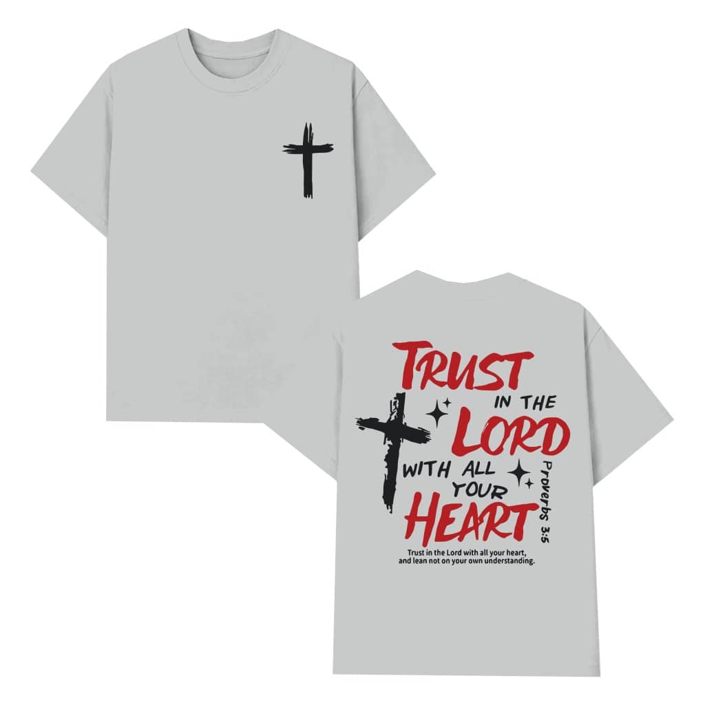 Trust In The Lord T-shirt – Birthday Gift for Men Trendy Christian Faith