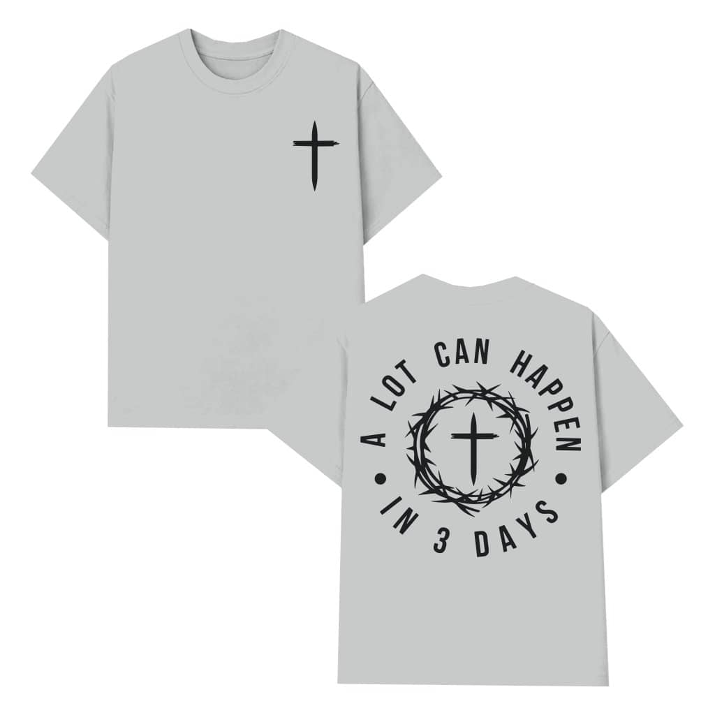 A Lot Can Happen In 3 Days T-shirt – Easter Gift for Men Jesus