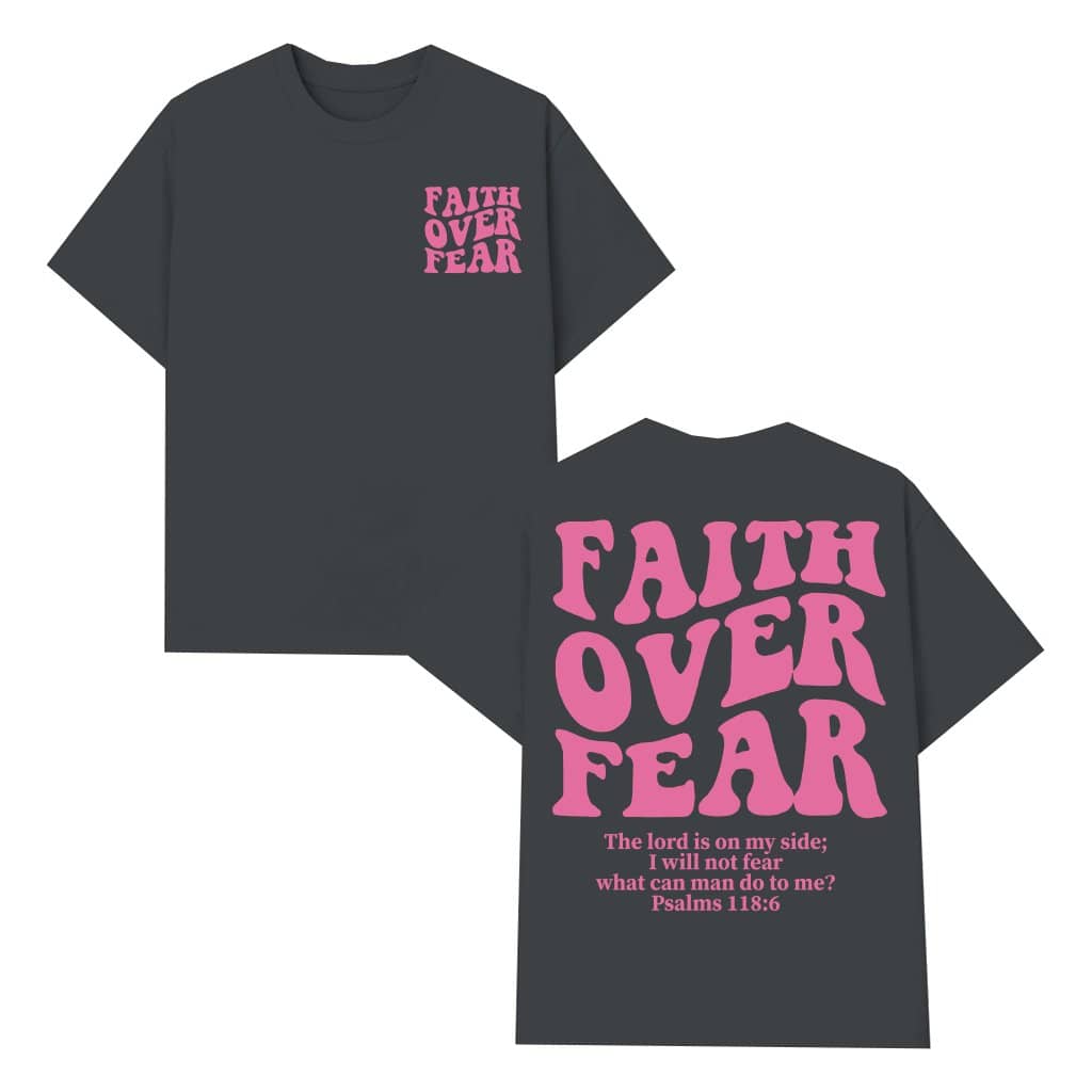 Faith Over Fear T-shirt – Birthday Gift for Women Christian Trendy Pink