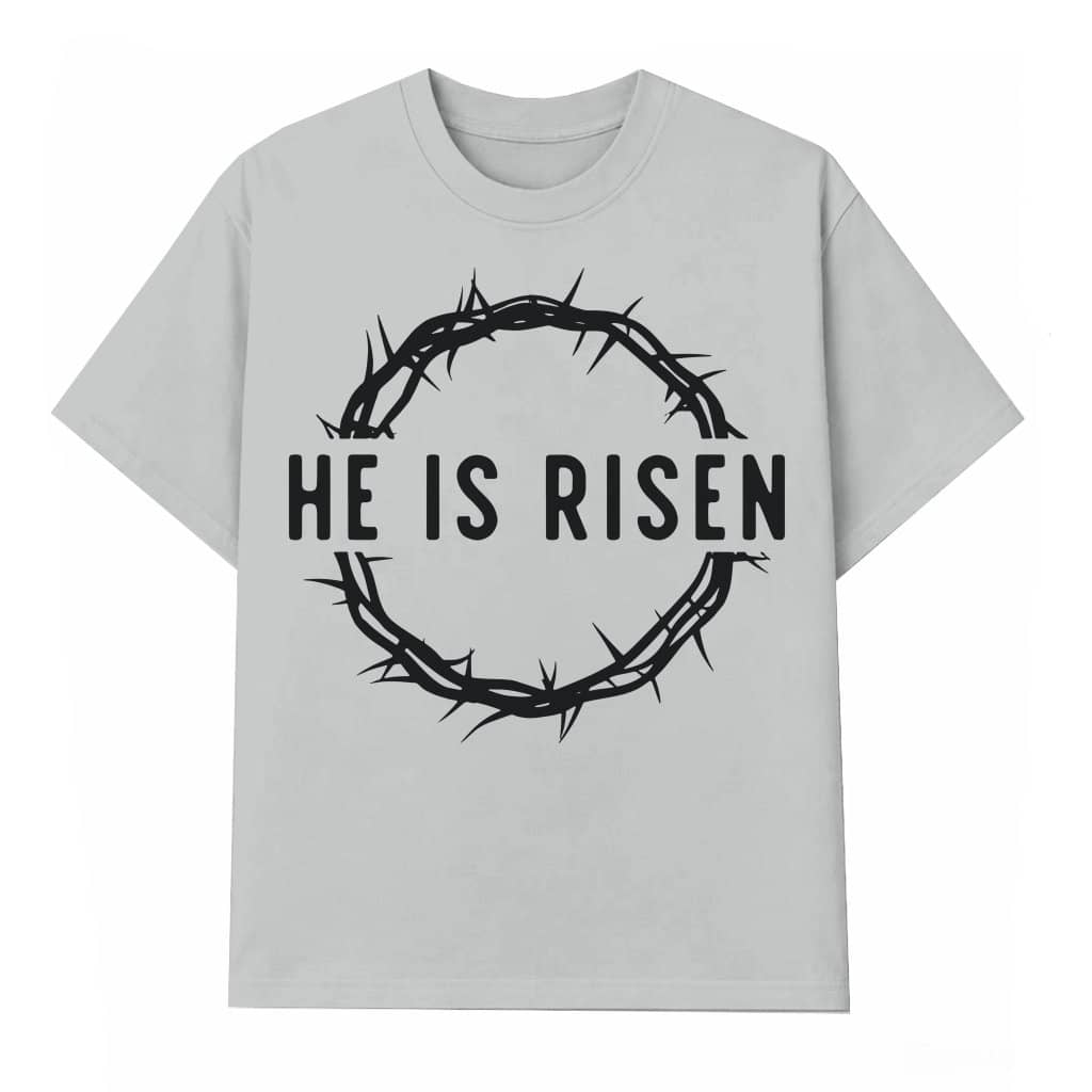 He is Risen Christian T-shirt – Easter Gift for Men