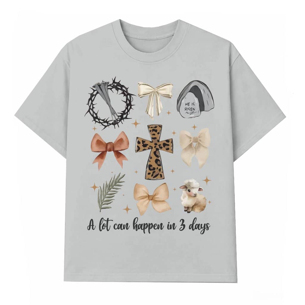 A Lot Can Happen in 3 Days Jesus T-shirt – Easter Christian Gift