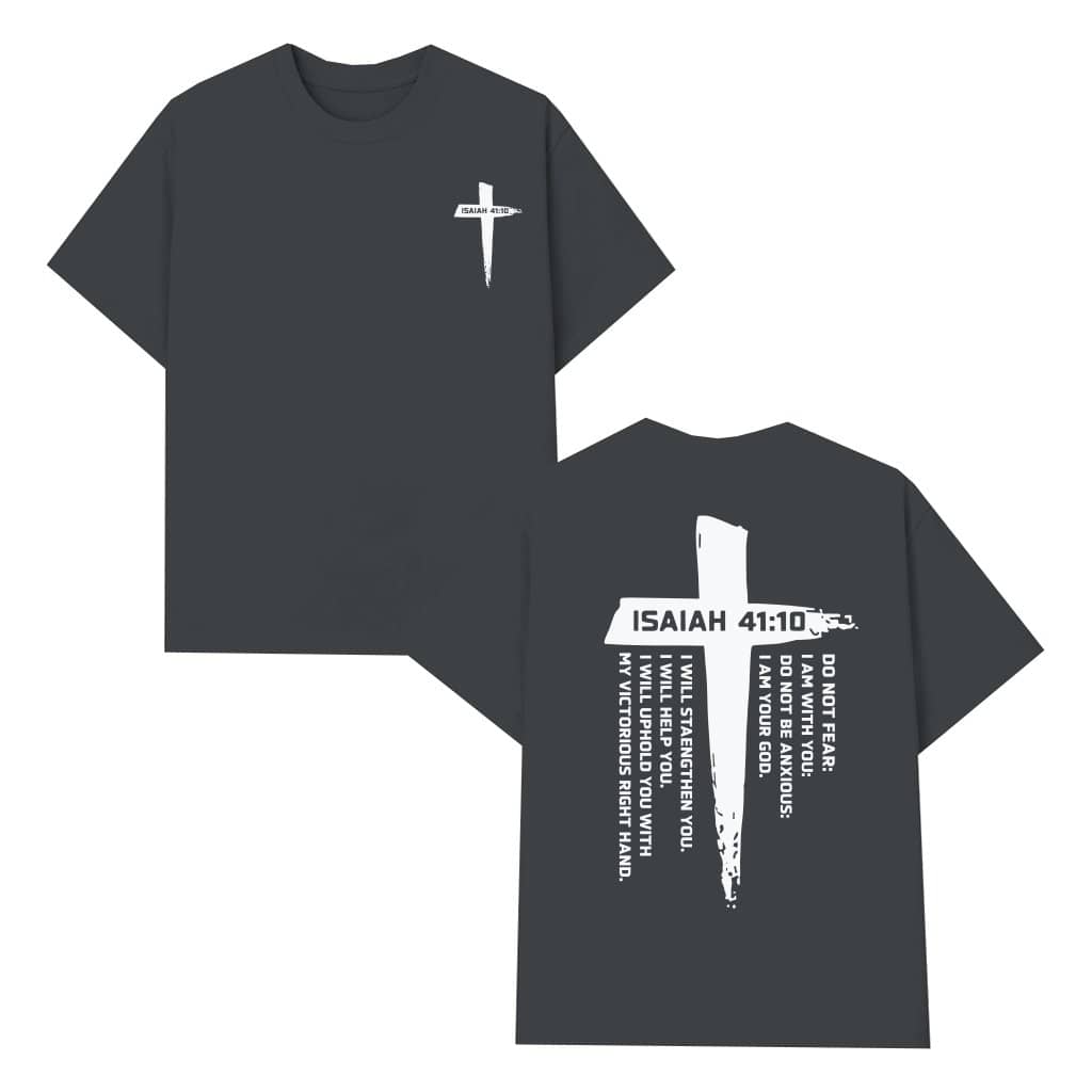 T-shirt Isaiah 41:10 Do Not Fear – Christian Inspirational Bible Verse Gift for Christian