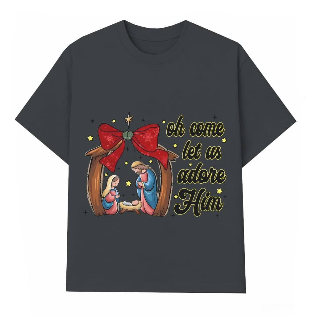 Oh Come Let Us Adore Him T-Shirt – Christian Christmas Gift