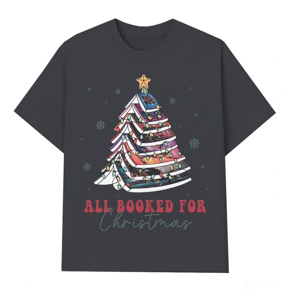 All Booked For Christmas T-shirt – Christmas Gift for Book Lovers Funny
