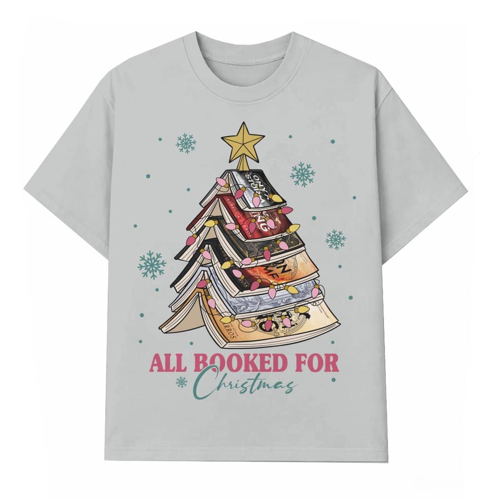 All Booked For Christmas T-shirt – Funny Christmas Gift for Book Lovers Reading