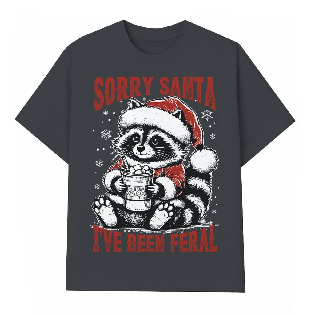 Sorry Santa Feral Raccoon T-shirt – Funny Christmas Gift