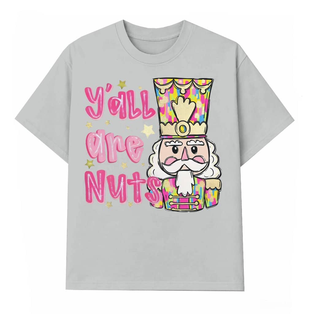 Y'all Are Nuts T-shirt – Christmas Gift Funny