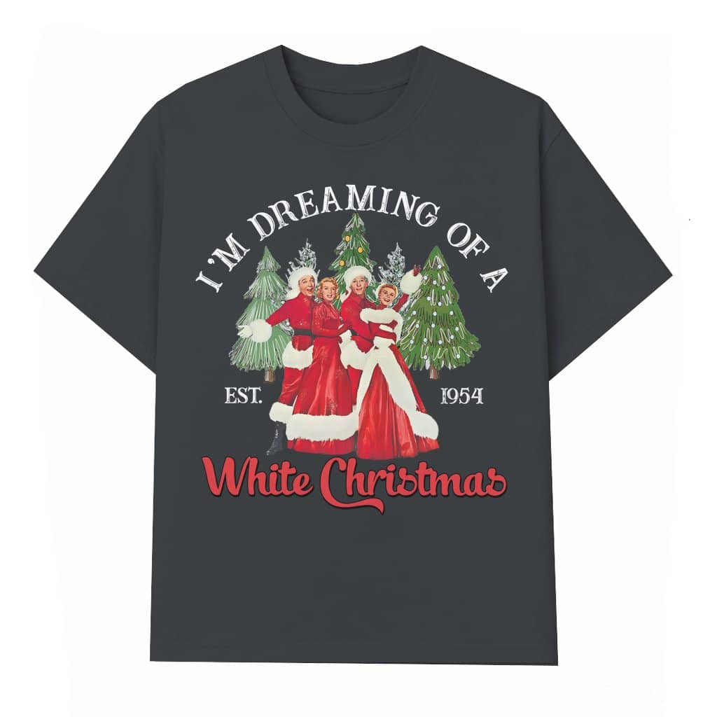 Dreaming of Holidays Funny T-shirt – Christmas Gift for Sisters Vintage
