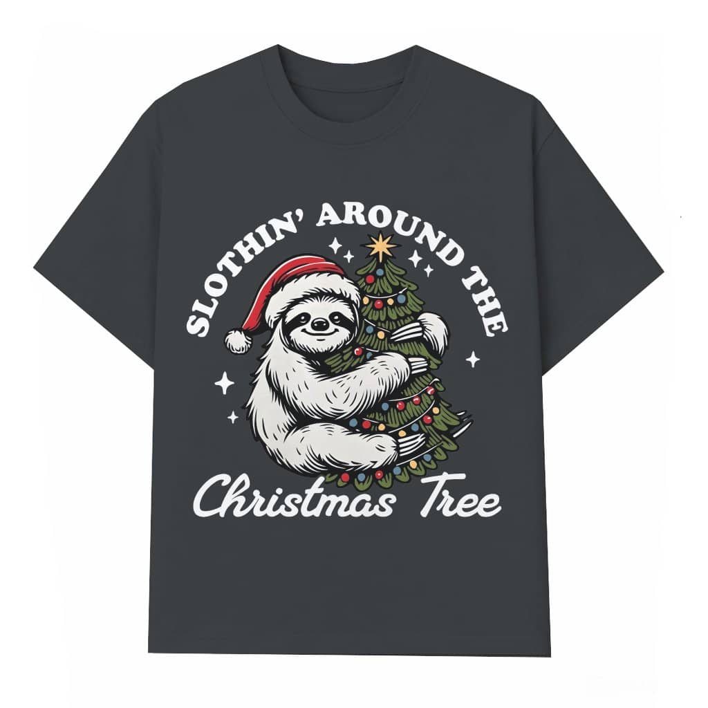 Slothin' Around T-shirt – Funny Christmas Gift for Women Homebody
