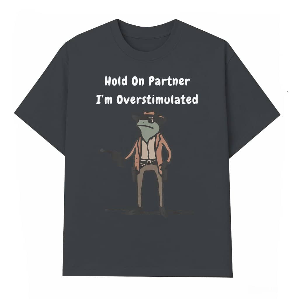 Overstimulated Cowboy Girl T-shirt – Gift for Her Funny Trendy Meme