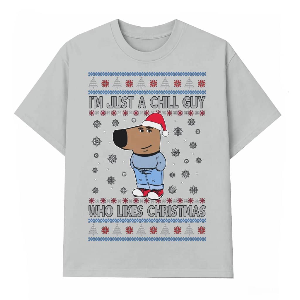 I'm Just a Chill Guy T-shirt – Funny Ugly Christmas Holiday Gift for Guys