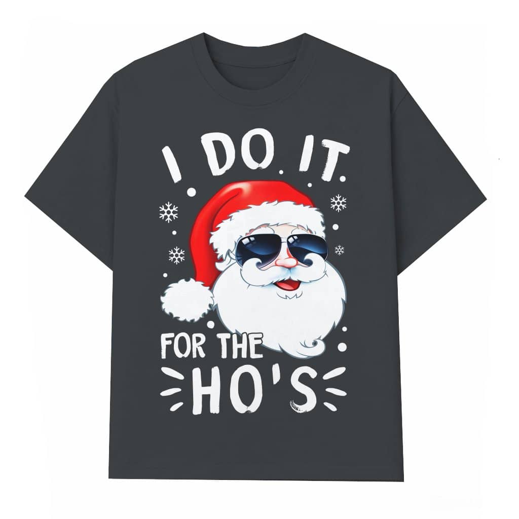 I Do It For The Hos Santa T-shirt Christmas – Funny Holiday Party Gift