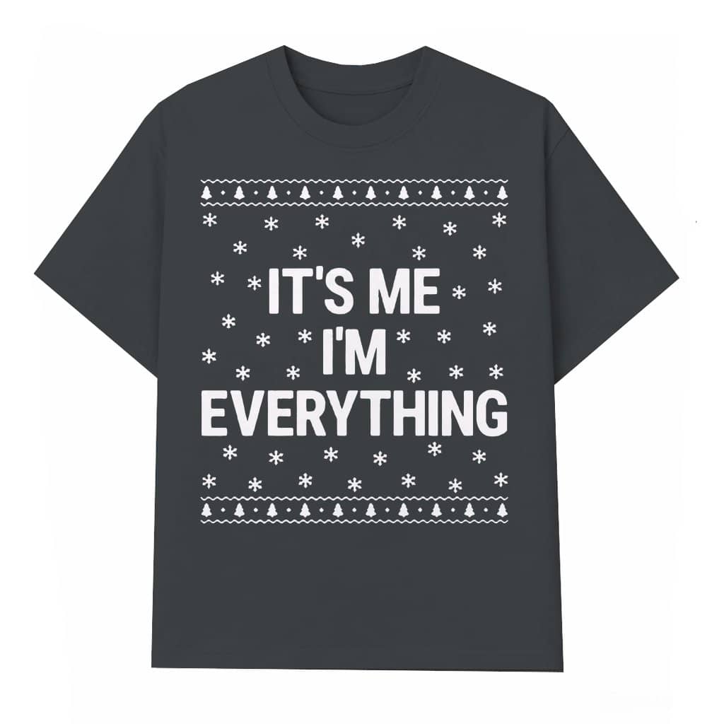 Funny I'm Everything T-shirt – Christmas Gift for Couple Matching