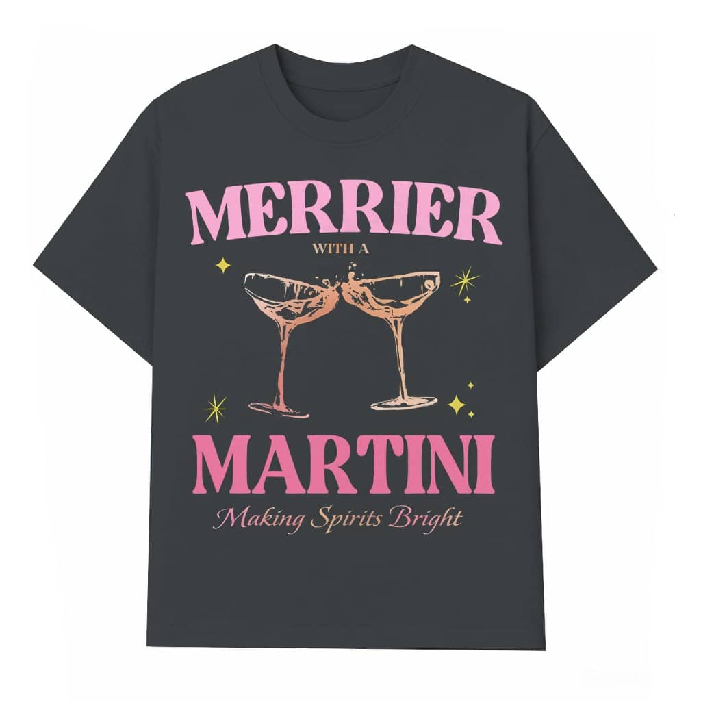Funny Martini T-shirt – Christmas Gift for Cocktail Lovers