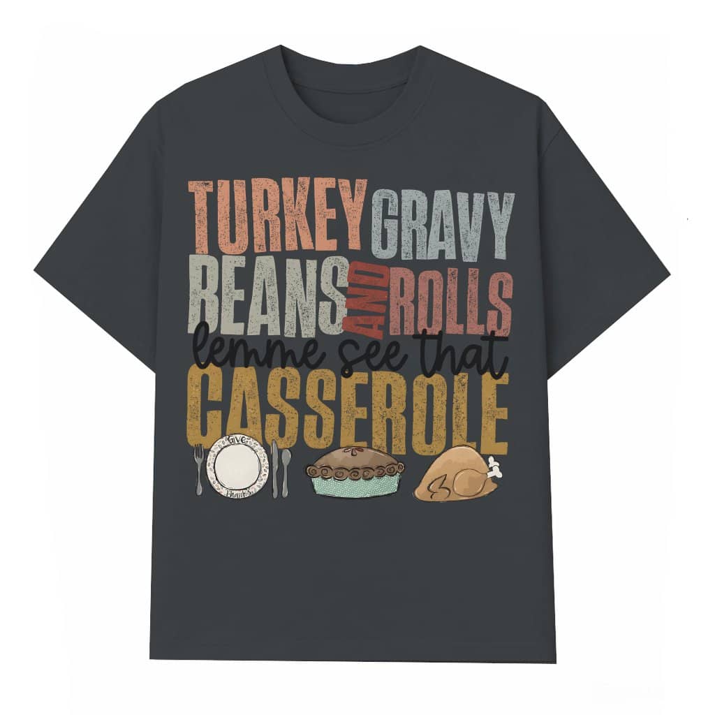 Funny Turkey Gravy Casserole T-shirt – Thanksgiving Gift