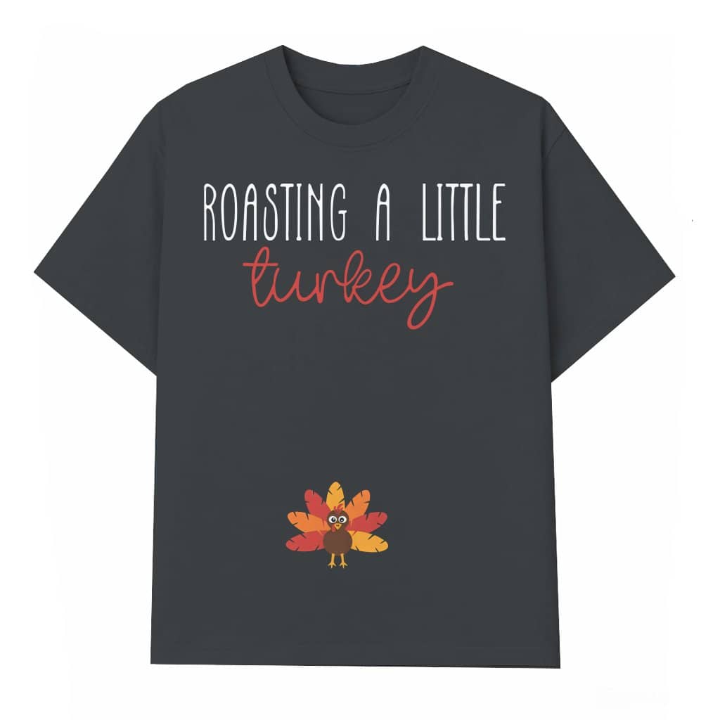 Roasting A Little Turkey T-shirt – Funny Thanksgiving Pregnancy Announcement Gift for Mom To Be