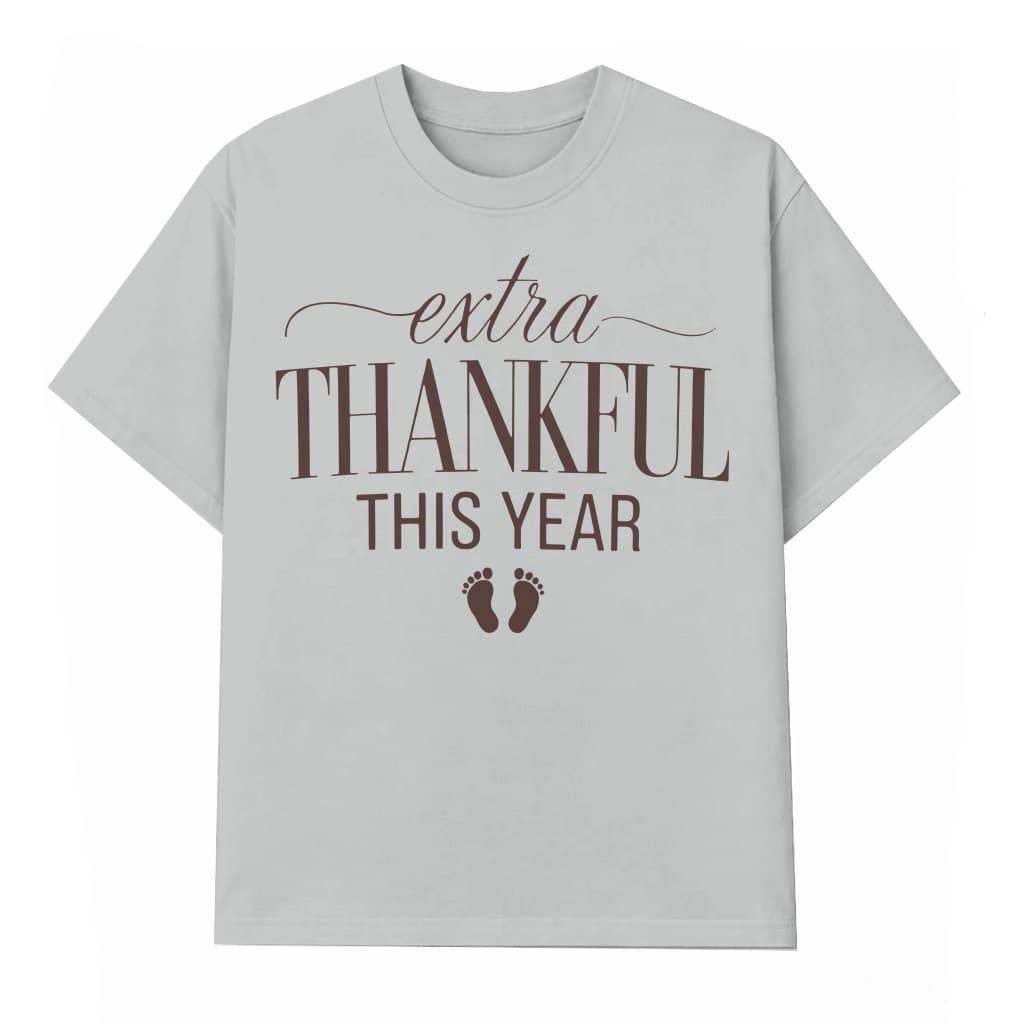 Extra Thankful This Year T-shirt – Thanksgiving Pregnancy Announcement Gift for Her