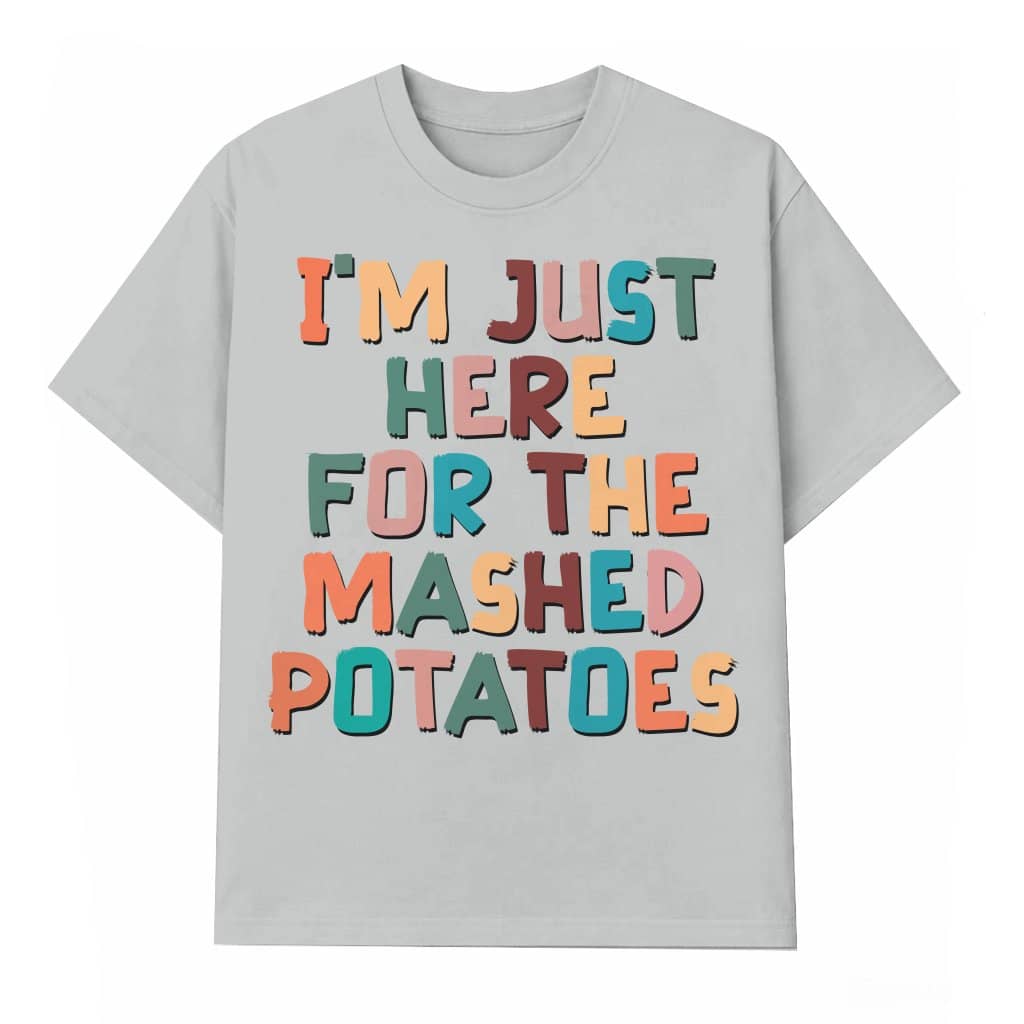 Funny Mashed Potatoes T-shirt – Thanksgiving Gift for Foodie Humor