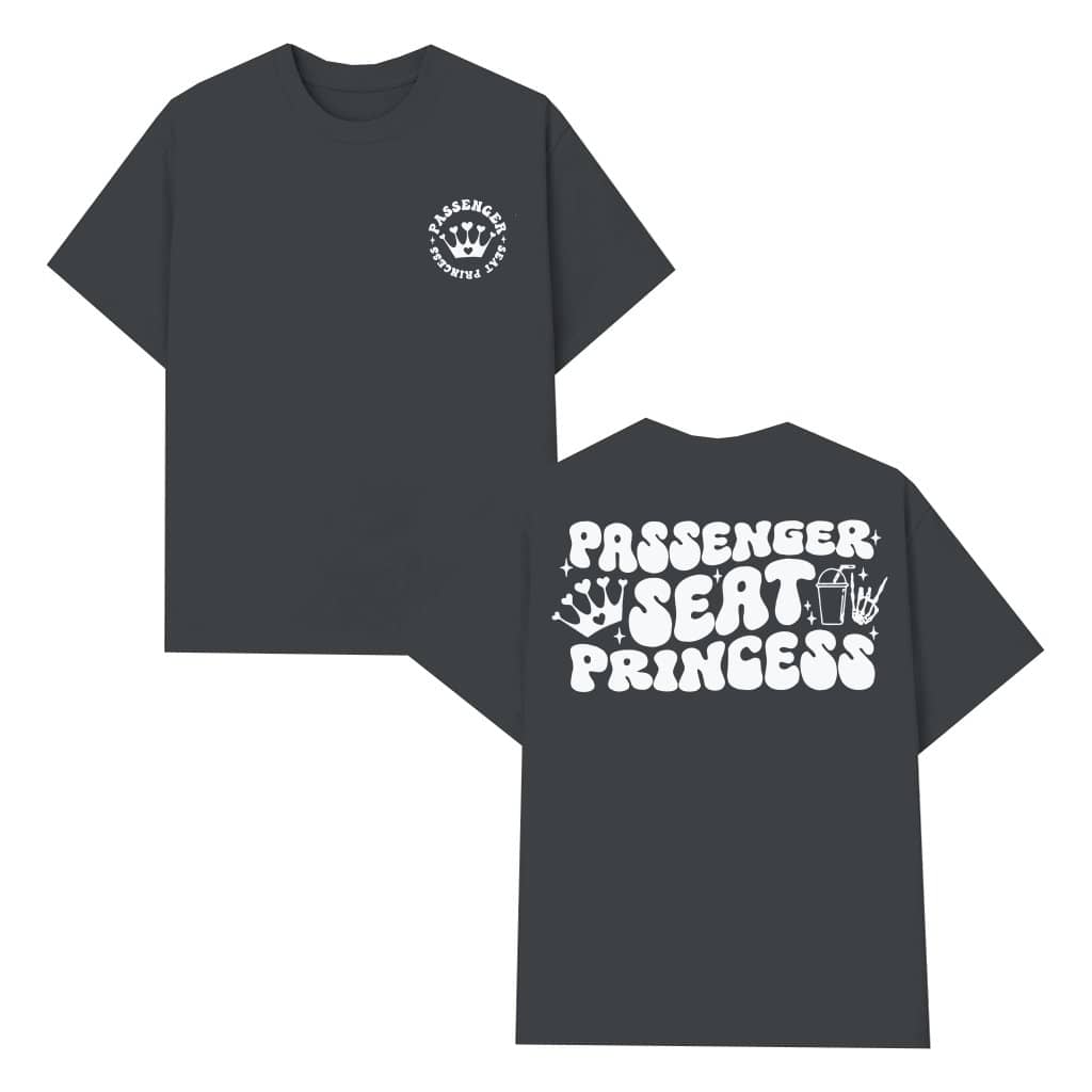 Passenger Seat Princess T-shirt – Road Trip Gift for Her Funny
