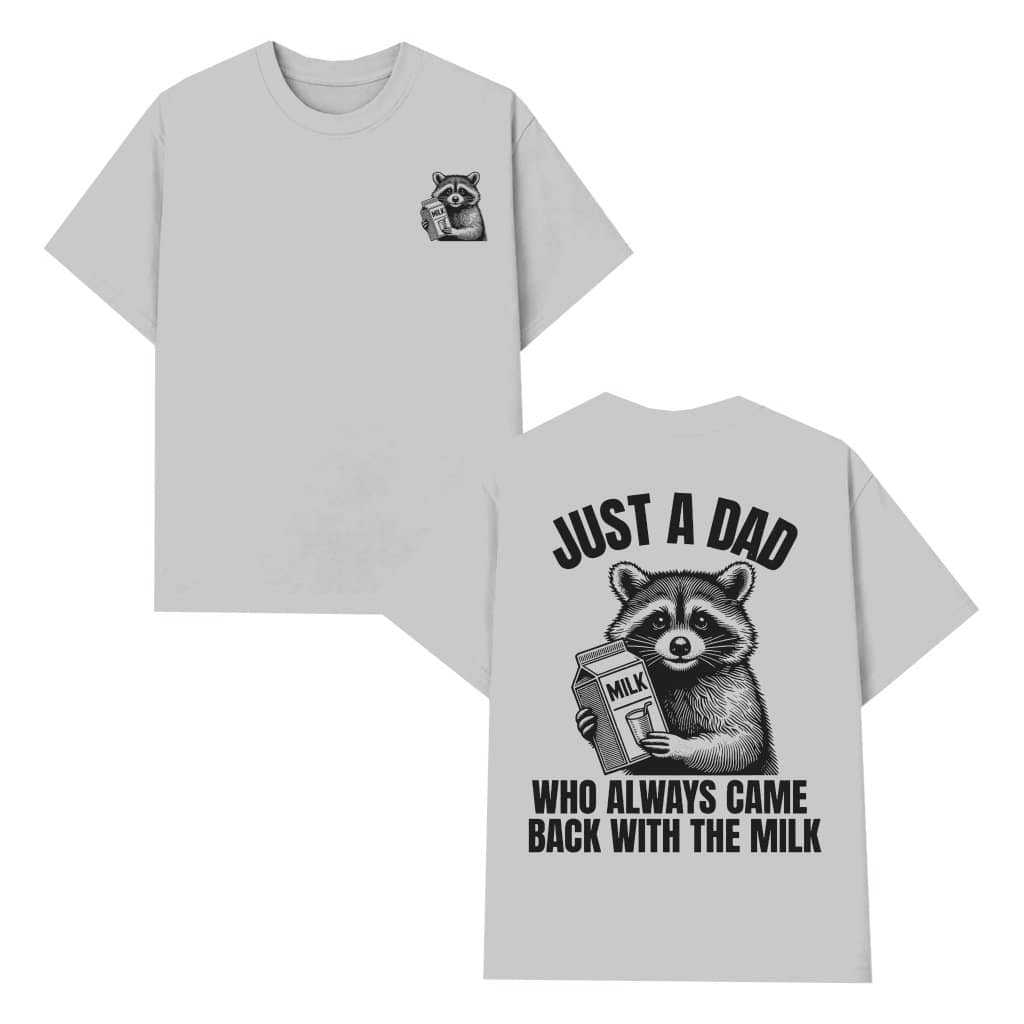 Funny Raccoon T-shirt – Father's Day Gift for Dad Came Back with Milk