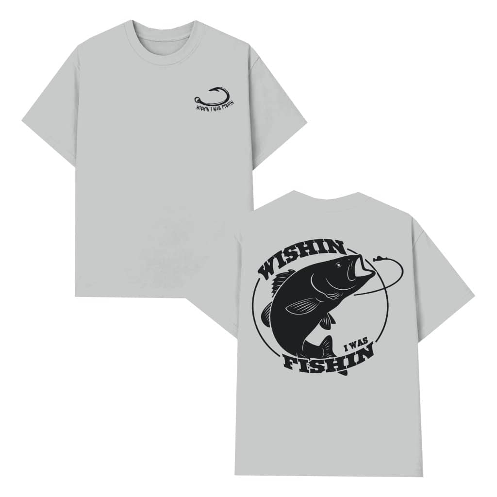Wishin' I Was Fishin' T-shirt – Fishing Gift for Anglers Funny