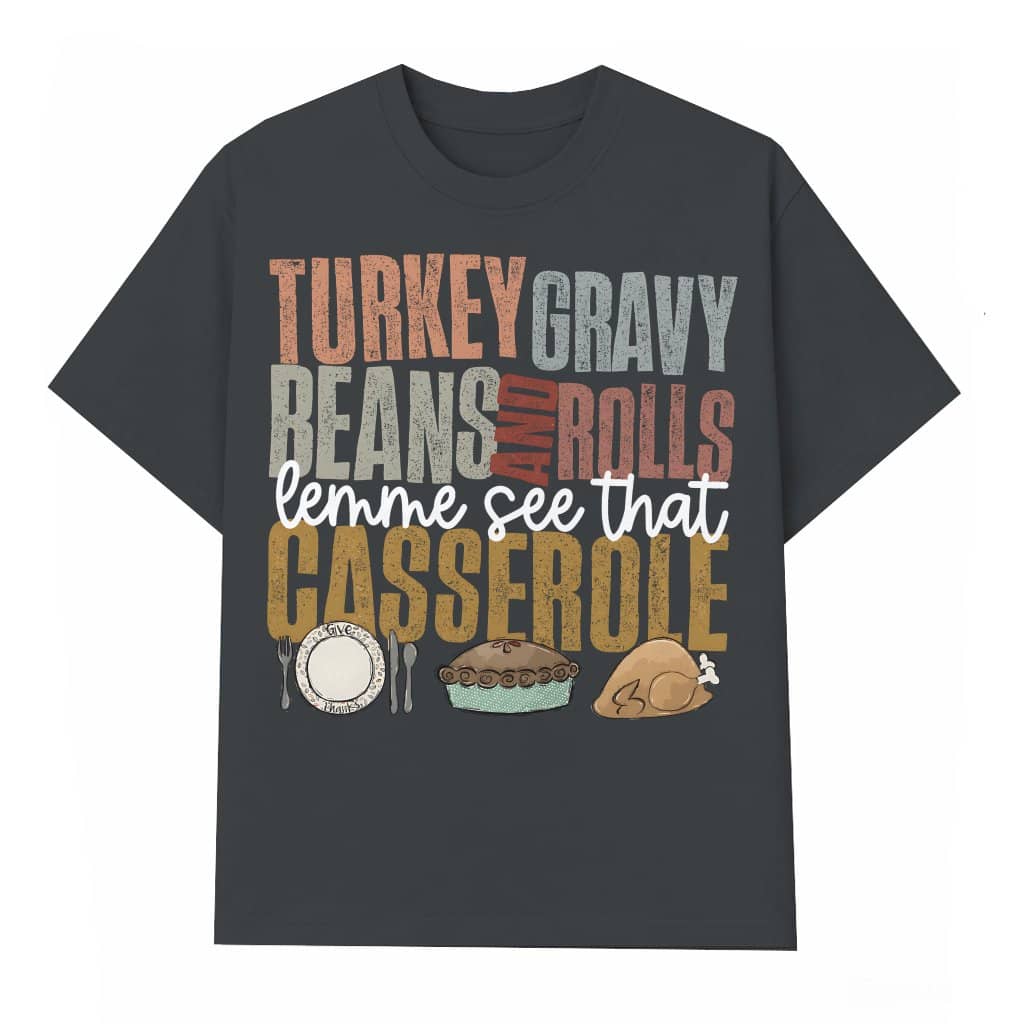 Turkey Gravy Beans & Rolls T-shirt – Thanksgiving Gift for Family Funny